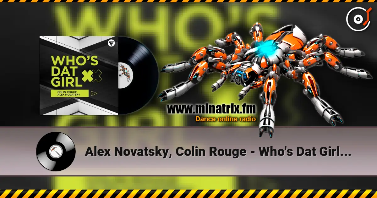 Alex Novatsky, Colin Rouge - Who's Dat Girl (Extended Mix) écouter en ligne en haute qualité | Minatrix.FM