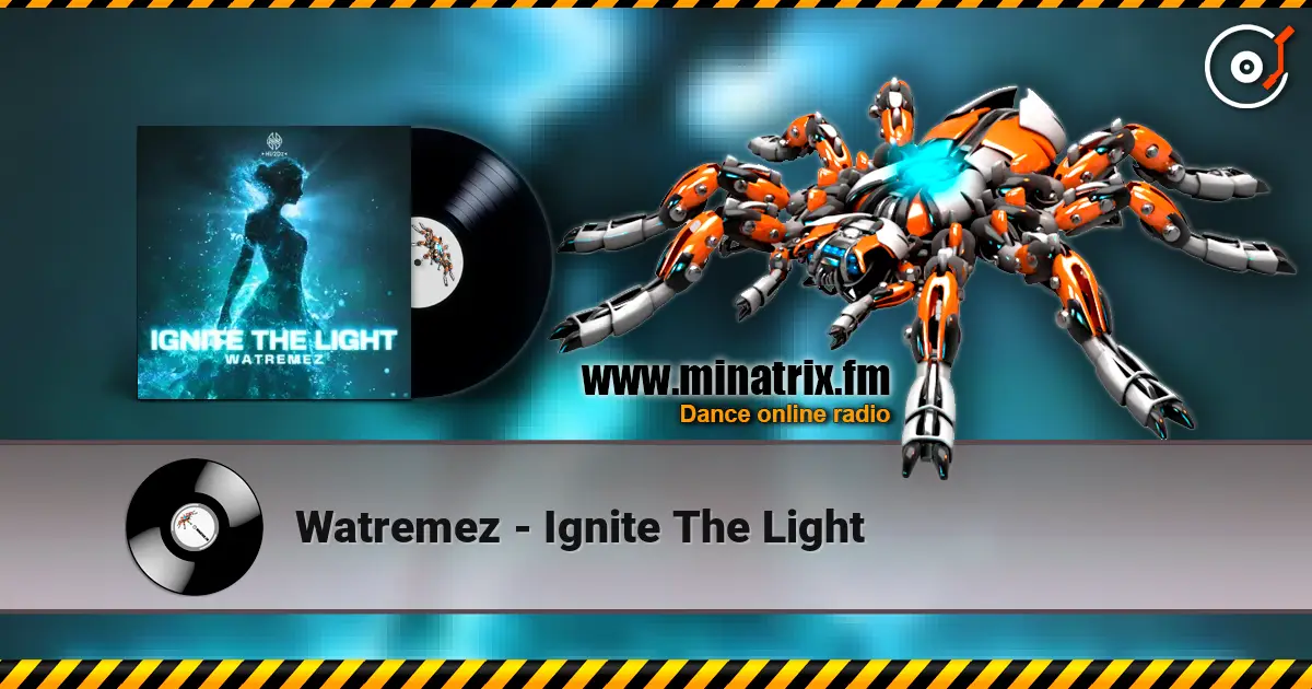 Watremez - Ignite The Light écouter en ligne en haute qualité | Minatrix.FM