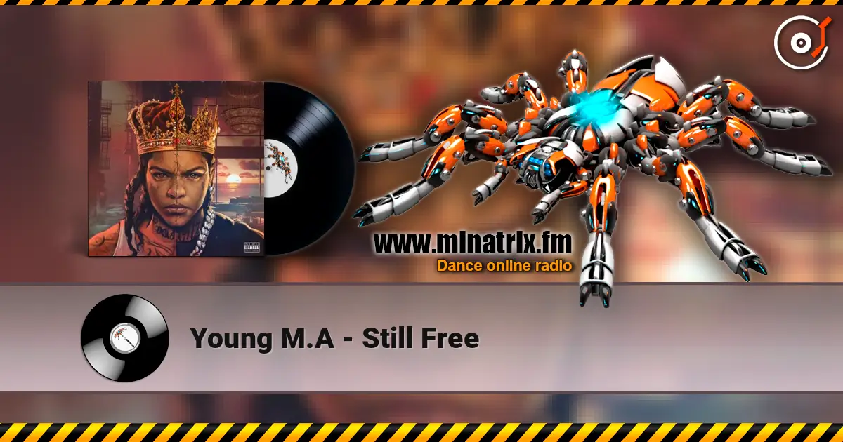 Young M.A - Still Free écouter en ligne en haute qualité | Minatrix.FM