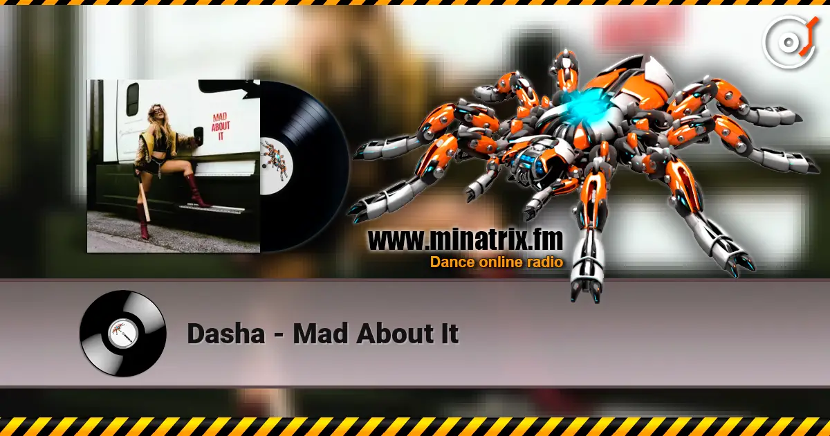 Dasha - Mad About It écouter en ligne en haute qualité | Minatrix.FM