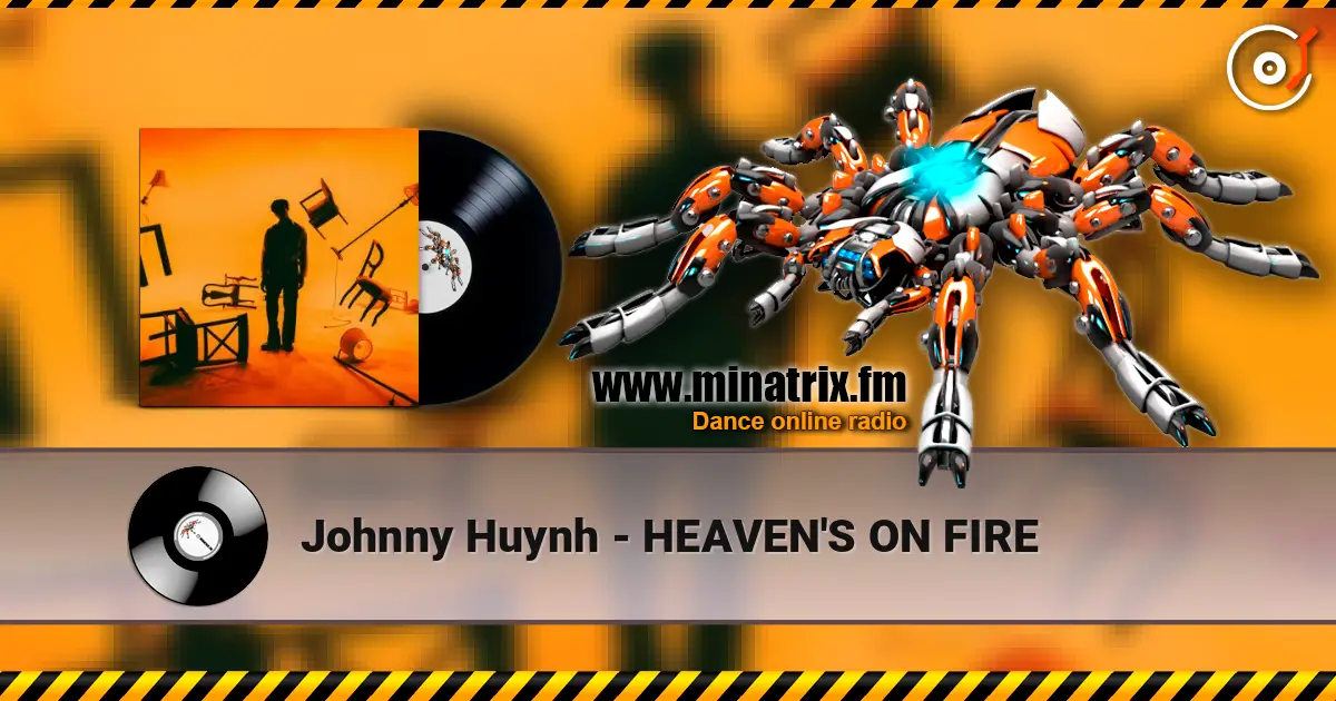 Johnny Huynh - HEAVEN'S ON FIRE écouter en ligne en haute qualité | Minatrix.FM