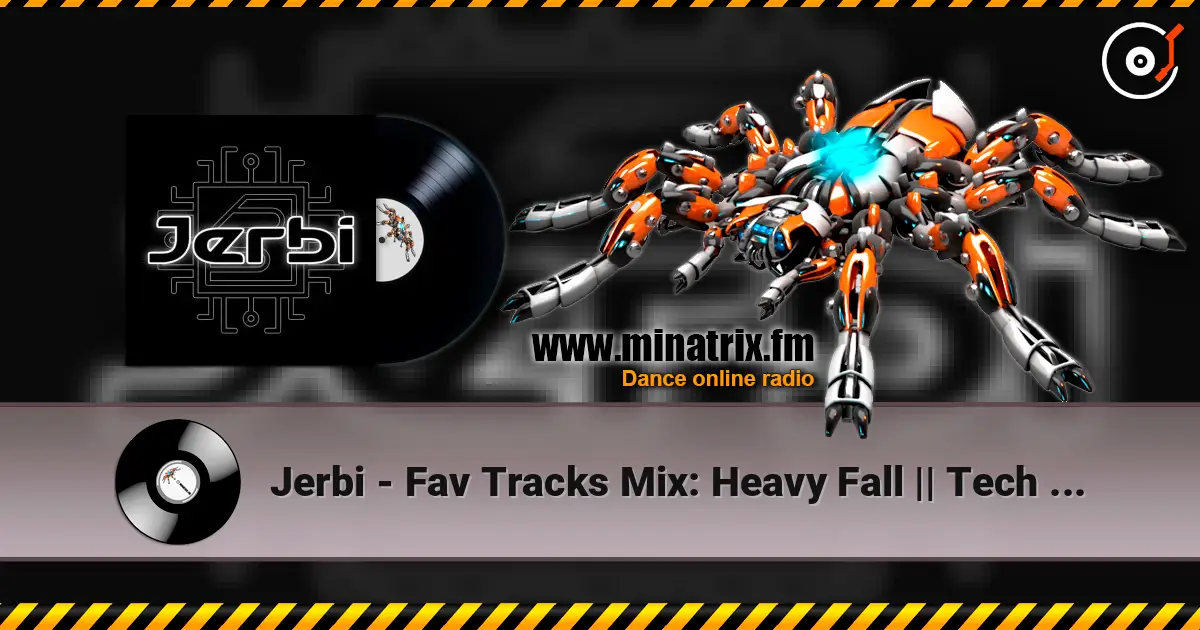 Jerbi - Fav Tracks Mix: Heavy Fall || Tech Trance Mix écouter en ligne en haute qualité | Minatrix.FM