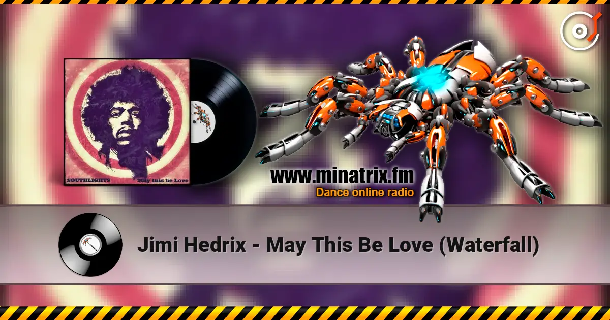 Jimi Hedrix - May This Be Love (Waterfall) écouter en ligne en haute qualité | Minatrix.FM