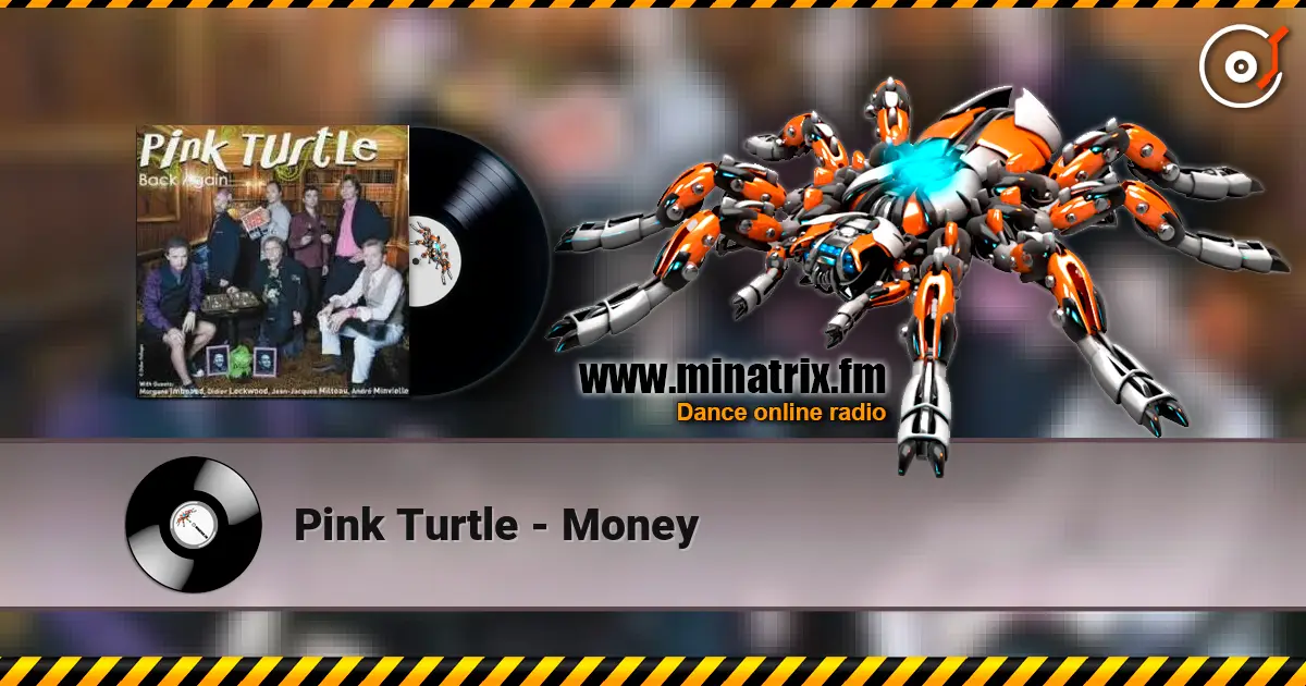 Pink Turtle - Money écouter en ligne en haute qualité | Minatrix.FM