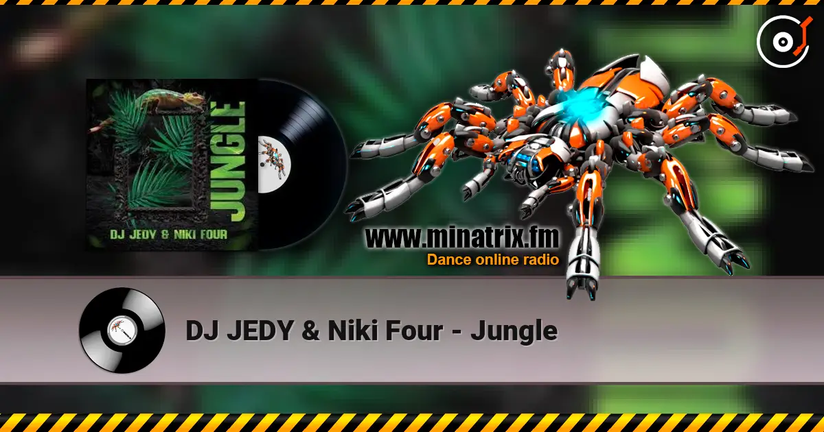 DJ JEDY & Niki Four - Jungle écouter en ligne en haute qualité | Minatrix.FM