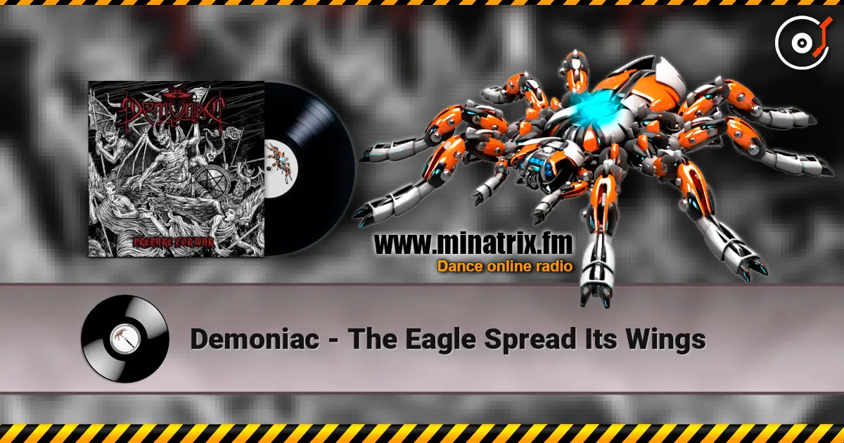 Demoniac - The Eagle Spread Its Wings écouter en ligne en haute qualité | Minatrix.FM