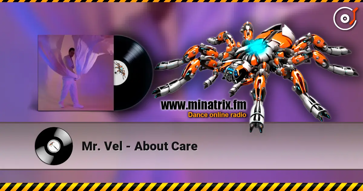 Mr. Vel - About Care écouter en ligne en haute qualité | Minatrix.FM