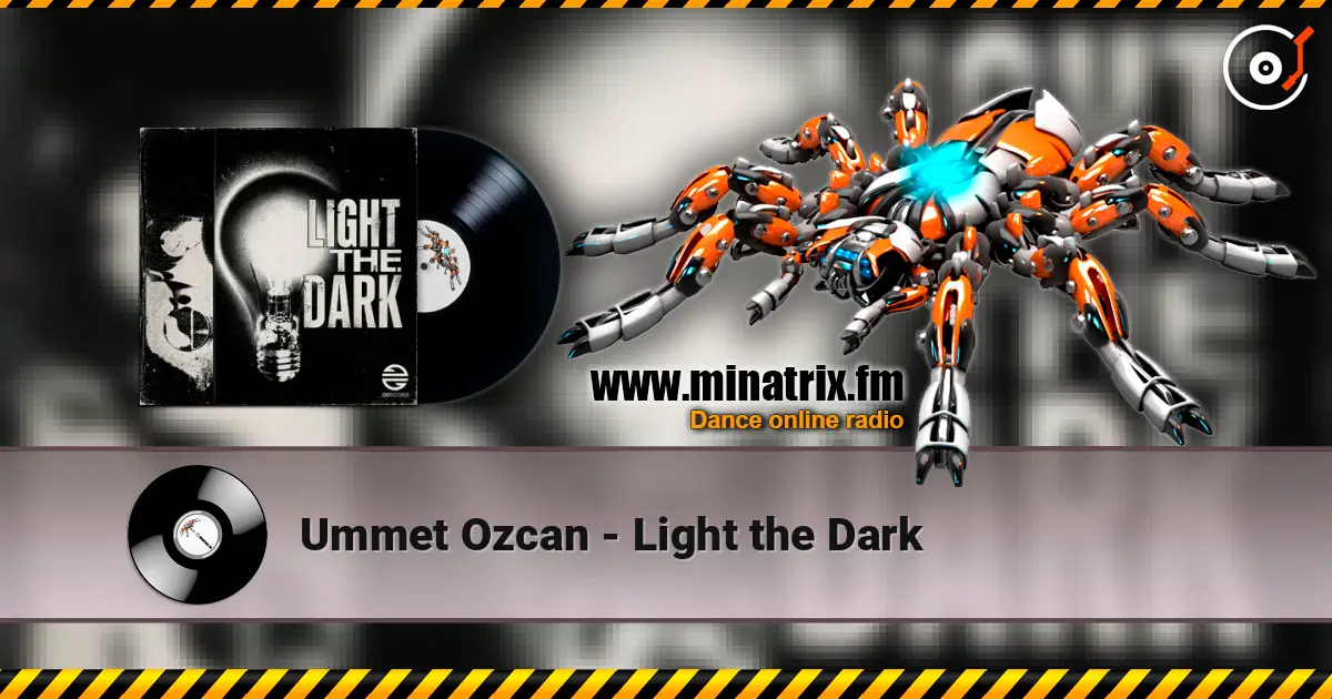 Ummet Ozcan - Light the Dark écouter en ligne en haute qualité | Minatrix.FM