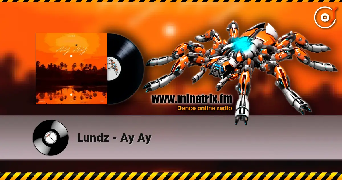 Lundz - Ay Ay écouter en ligne en haute qualité | Minatrix.FM