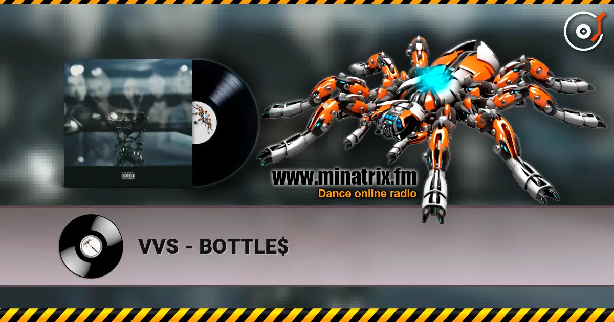 VVS - BOTTLE$ écouter en ligne en haute qualité | Minatrix.FM