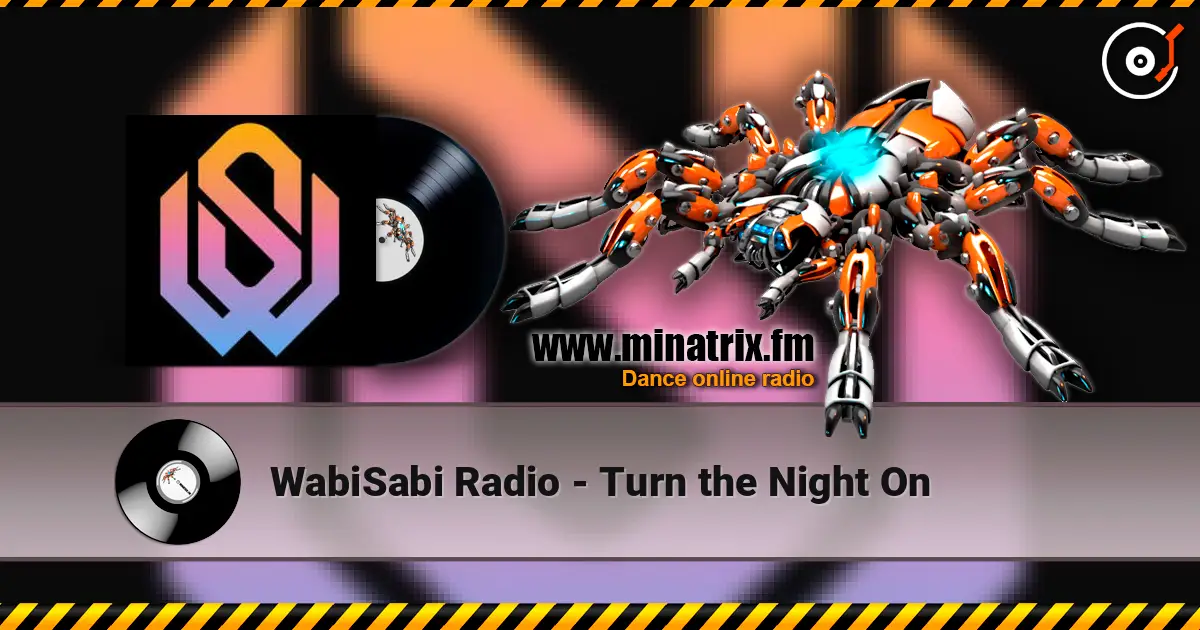 WabiSabi Radio - Turn the Night On écouter en ligne en haute qualité | Minatrix.FM