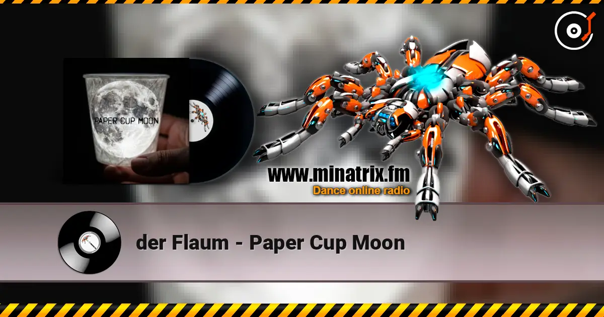 der Flaum - Paper Cup Moon écouter en ligne en haute qualité | Minatrix.FM