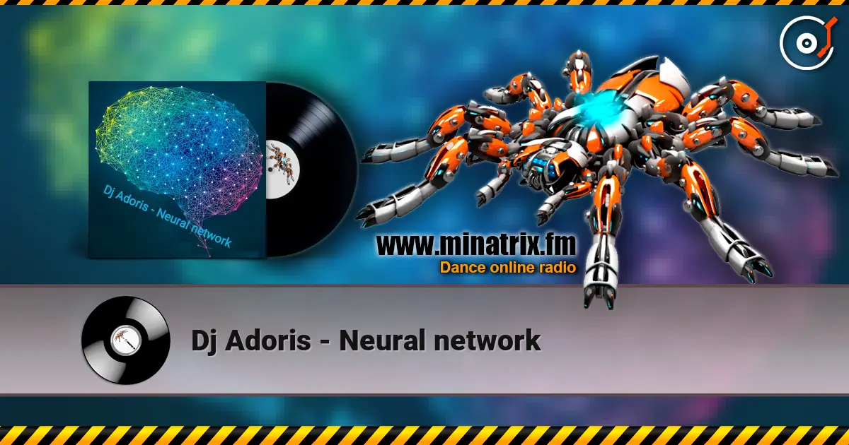 Dj Adoris - Neural network écouter en ligne en haute qualité | Minatrix.FM