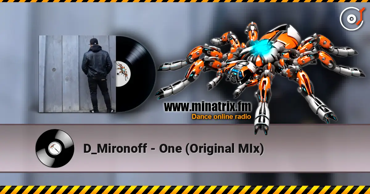 D_Mironoff - One (Original MIx) écouter en ligne en haute qualité | Minatrix.FM
