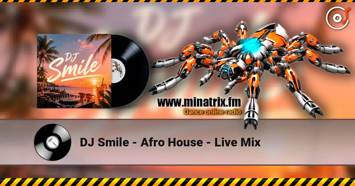 DJ Smile - Afro House - Live Mix écouter en ligne en haute qualité | Minatrix.FM