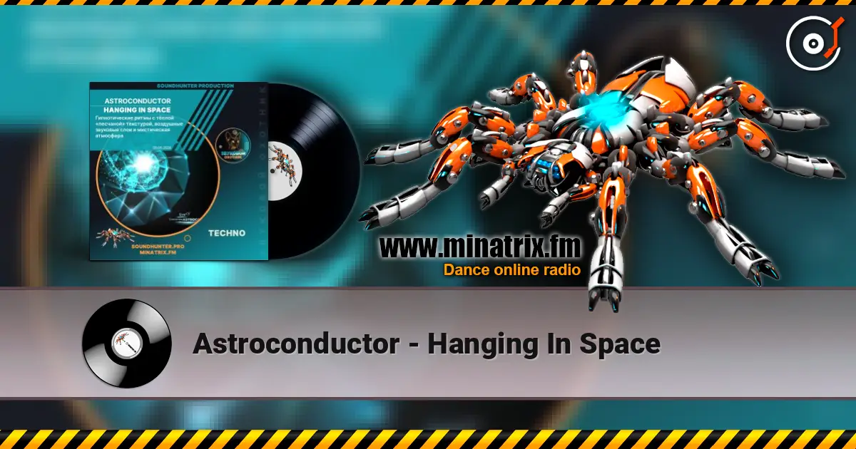Astroconductor - Hanging In Space écouter en ligne en haute qualité | Minatrix.FM