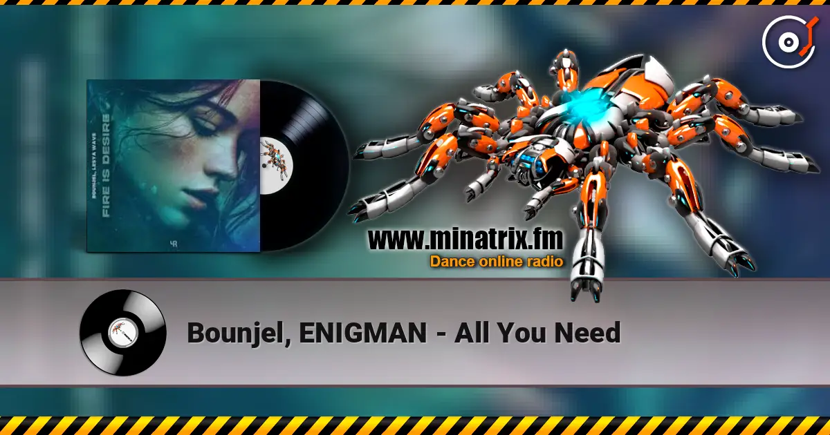 Bounjel, ENIGMAN - All You Need écouter en ligne en haute qualité | Minatrix.FM