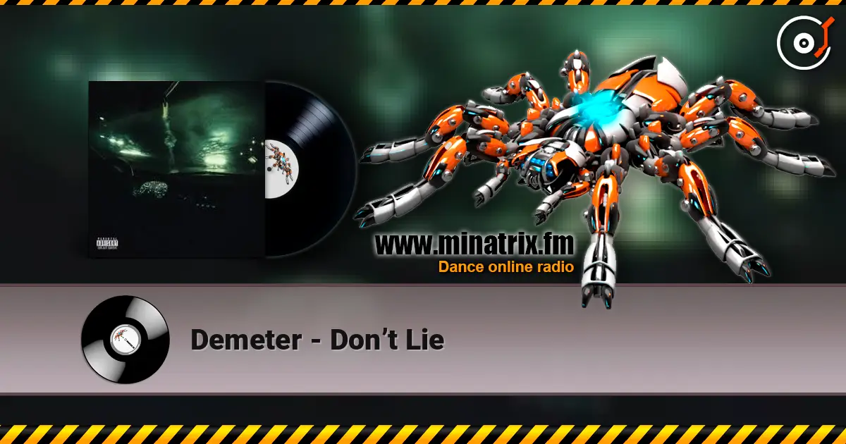 Demeter - Don’t Lie écouter en ligne en haute qualité | Minatrix.FM