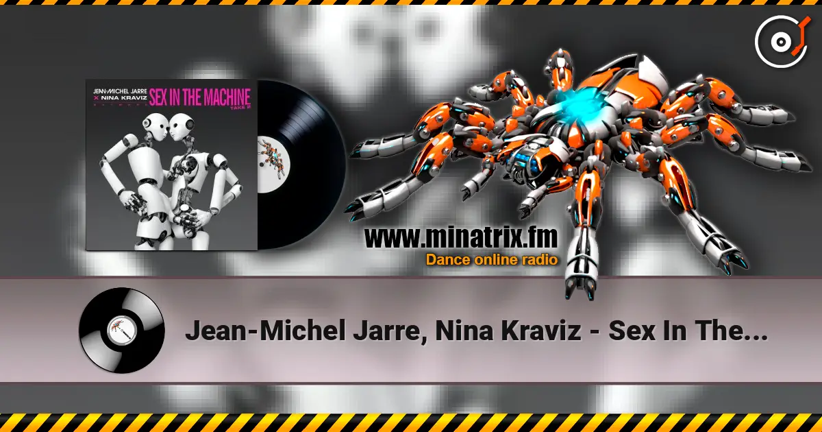 Jean-Michel Jarre, Nina Kraviz - Sex In The Machine Take 2 écouter en ligne en haute qualité | Minatrix.FM