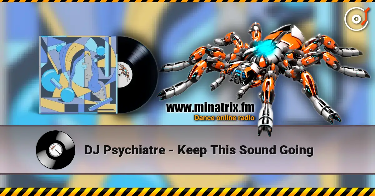 DJ Psychiatre - Keep This Sound Going écouter en ligne en haute qualité | Minatrix.FM