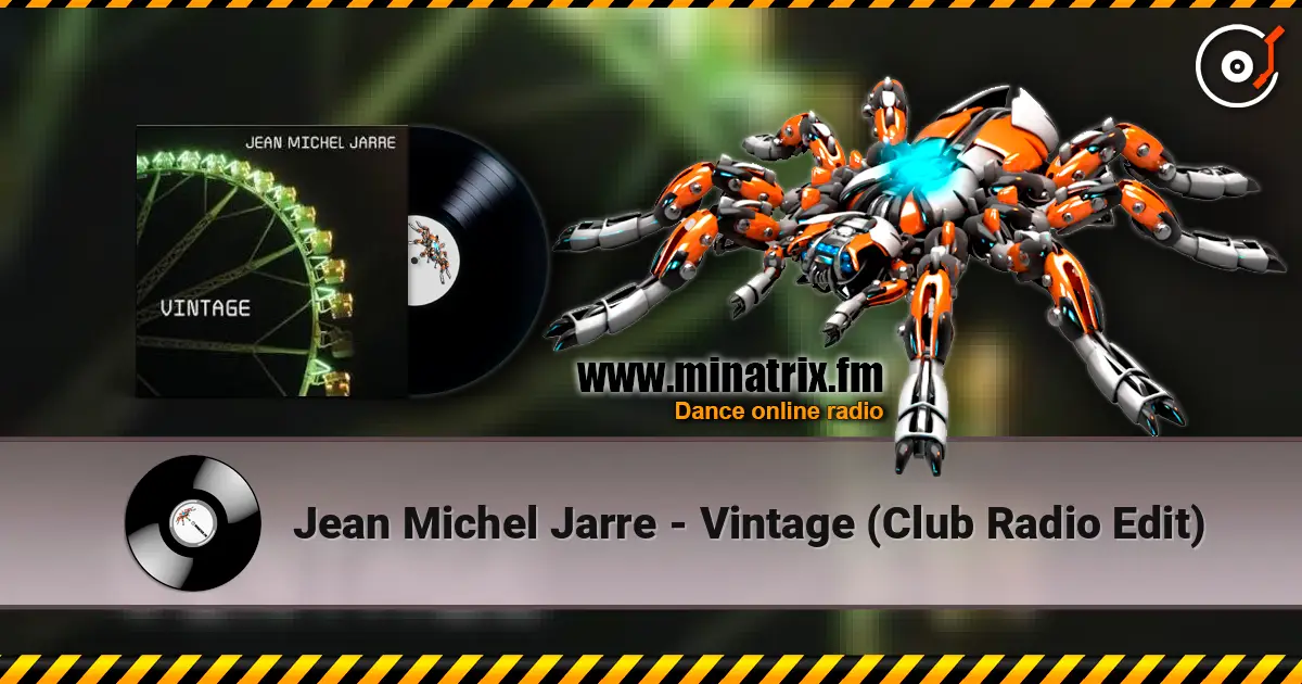 Jean Michel Jarre - Vintage (Club Radio Edit) écouter en ligne en haute qualité | Minatrix.FM