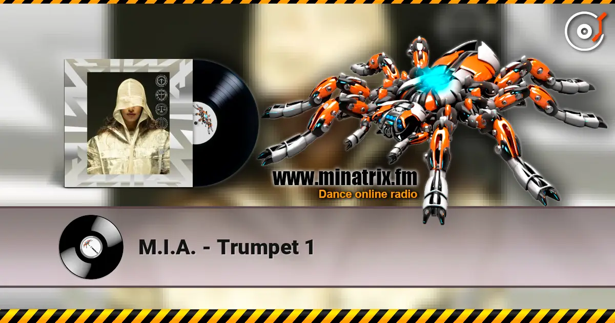 M.I.A. - Trumpet 1 écouter en ligne en haute qualité | Minatrix.FM