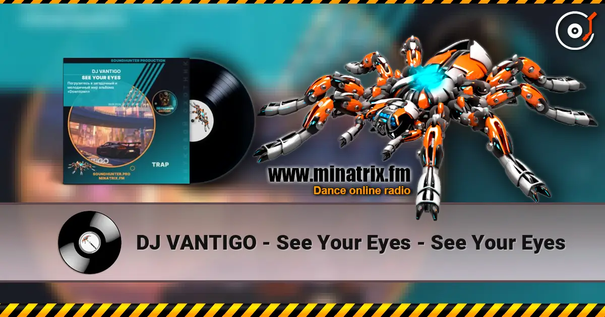 DJ VANTIGO - See Your Eyes - See Your Eyes écouter en ligne en haute qualité | Minatrix.FM