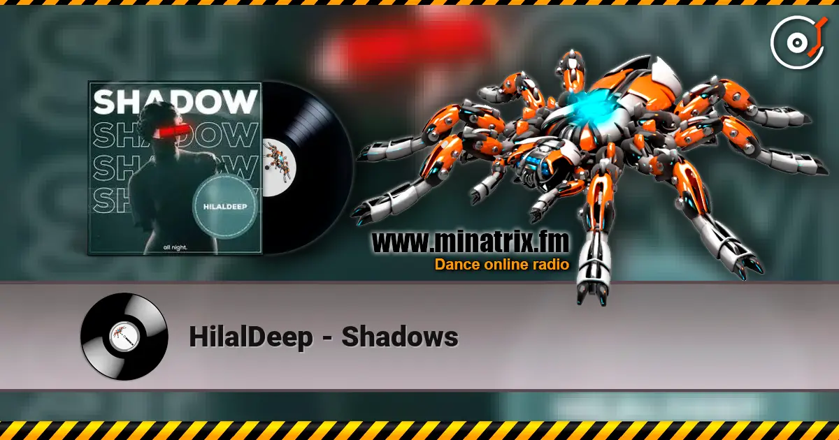 HilalDeep - Shadows écouter en ligne en haute qualité | Minatrix.FM