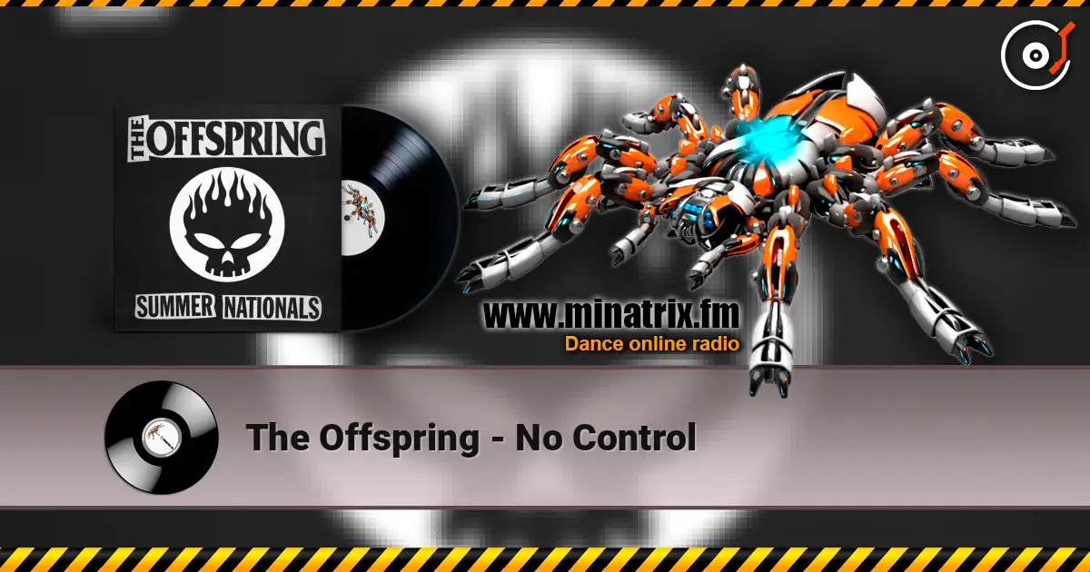 The Offspring - No Control écouter en ligne en haute qualité | Minatrix.FM
