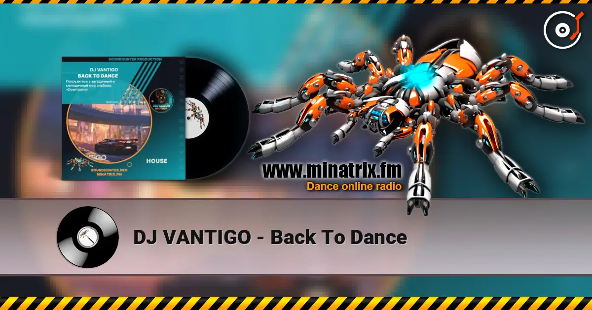 DJ VANTIGO - Back To Dance écouter en ligne en haute qualité | Minatrix.FM