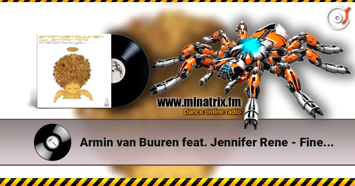 Armin van Buuren feat. Jennifer Rene - Fine Without You (Radio Edit) écouter en ligne en haute qualité | Minatrix.FM
