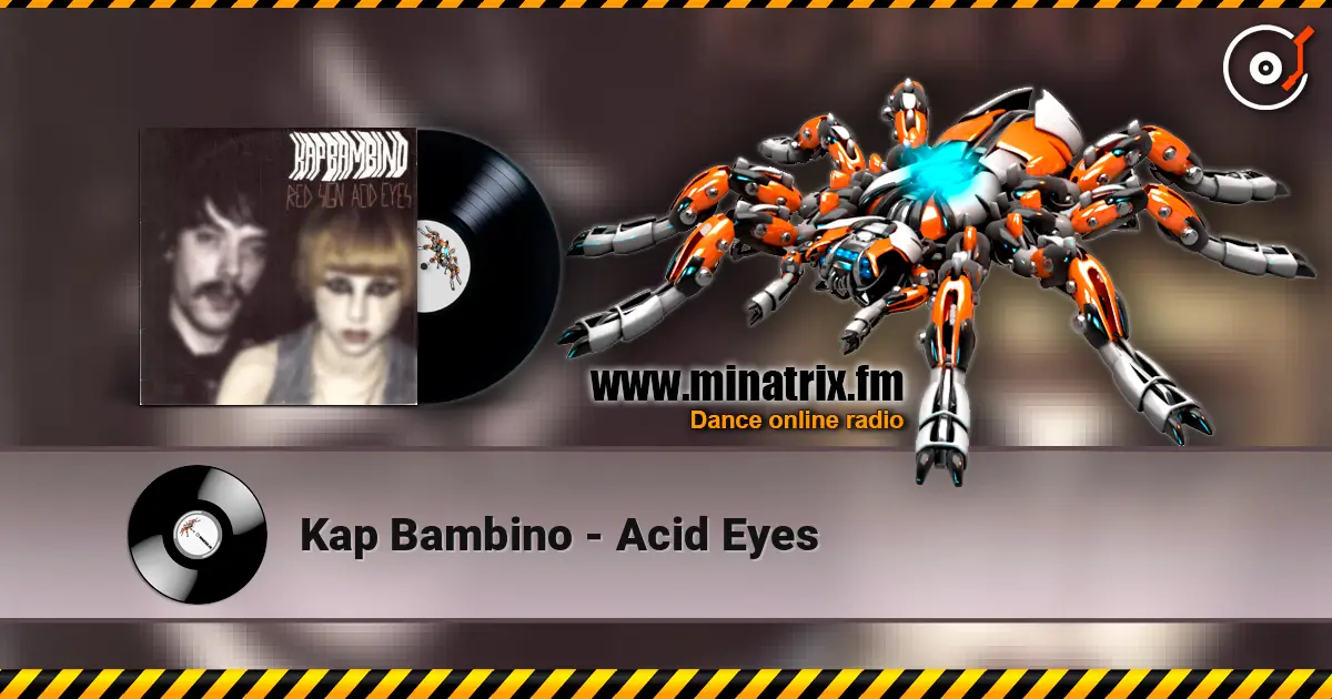 Kap Bambino - Acid Eyes écouter en ligne en haute qualité | Minatrix.FM