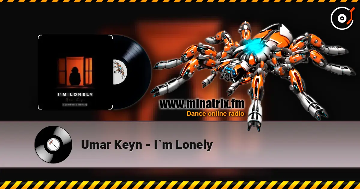 Umar Keyn - I`m Lonely écouter en ligne en haute qualité | Minatrix.FM