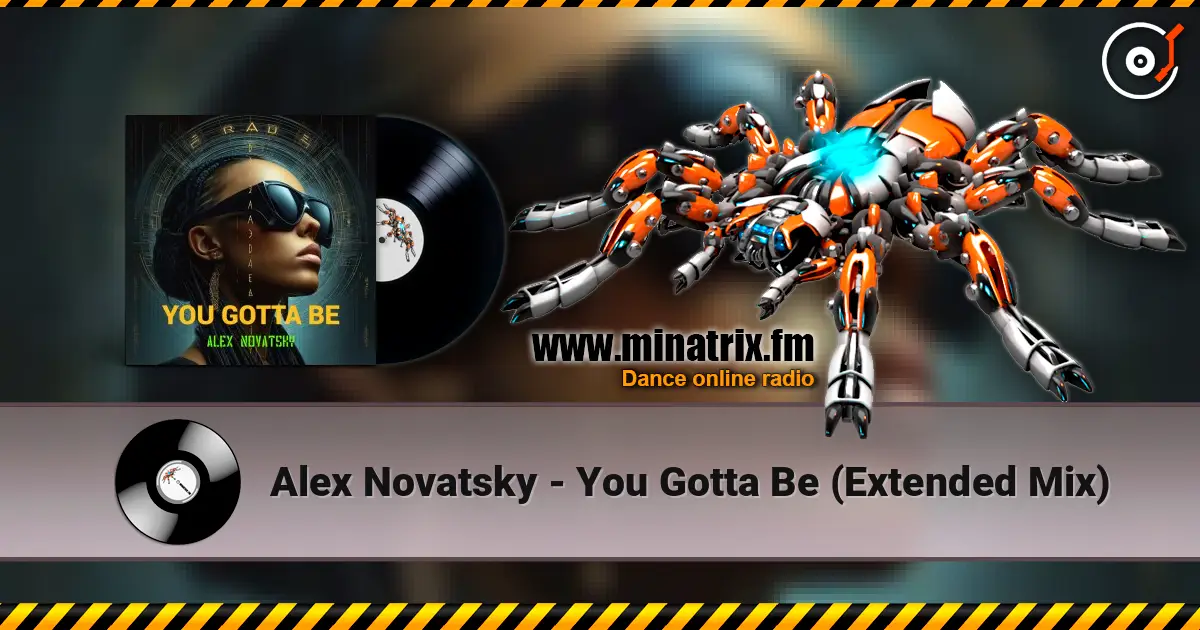 Alex Novatsky - You Gotta Be (Extended Mix) écouter en ligne en haute qualité | Minatrix.FM