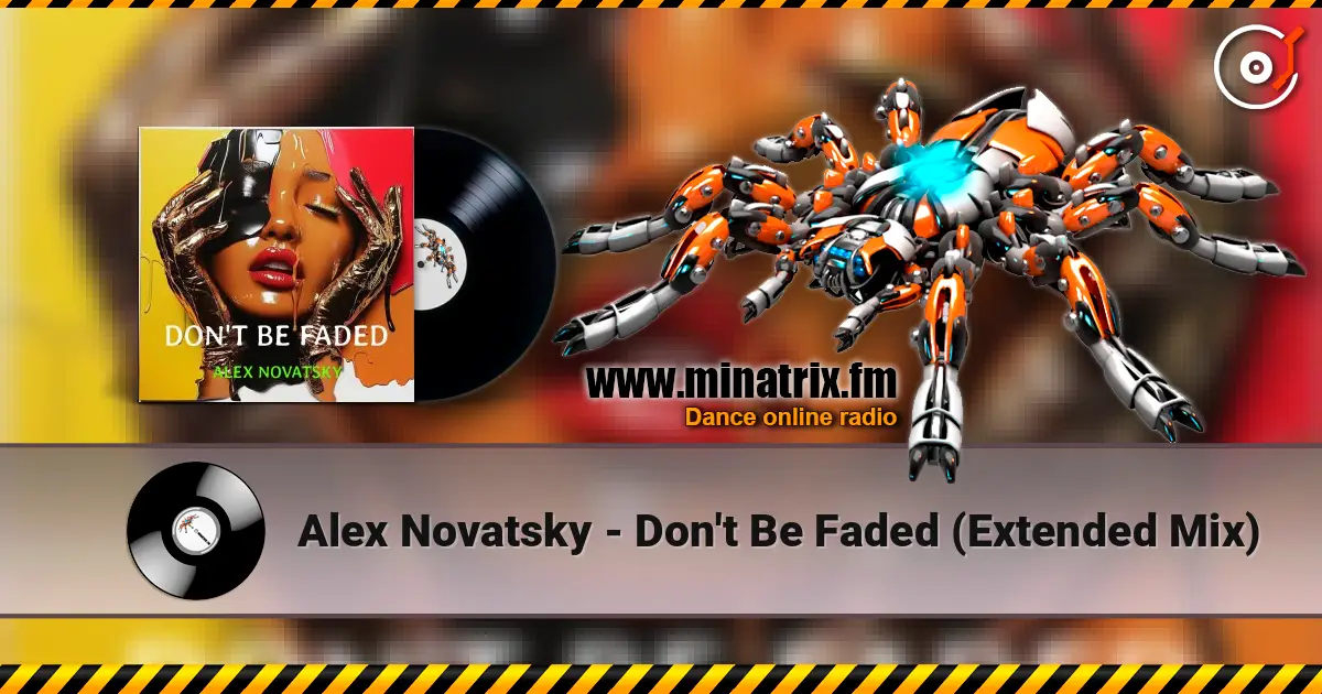 Alex Novatsky - Don't Be Faded (Extended Mix) écouter en ligne en haute qualité | Minatrix.FM