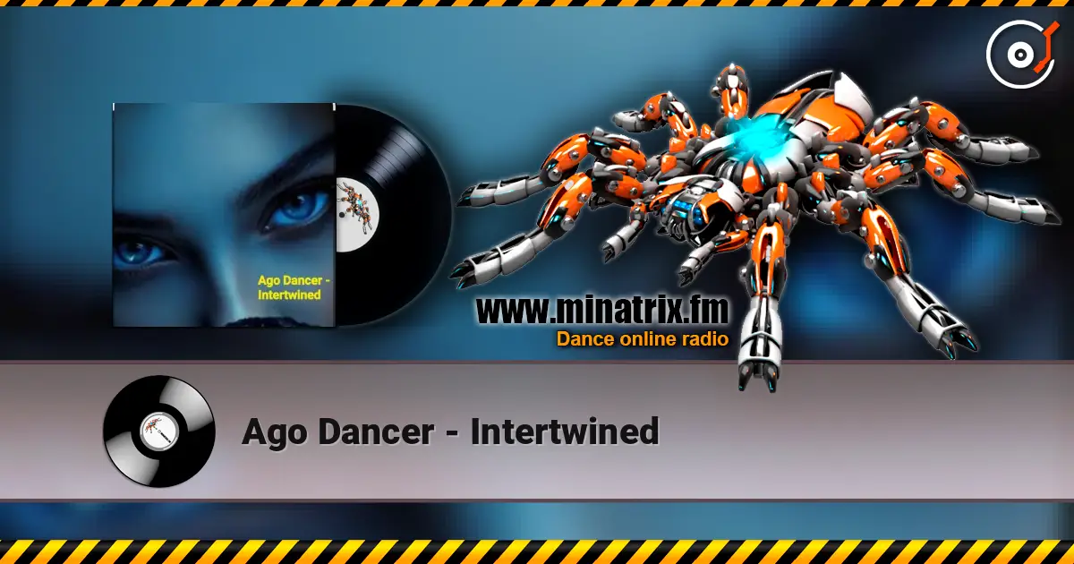 Ago Dancer - Intertwined écouter en ligne en haute qualité | Minatrix.FM