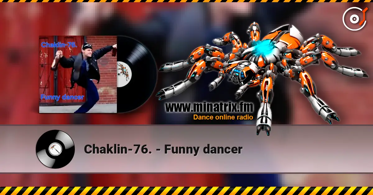Chaklin-76. - Funny dancer écouter en ligne en haute qualité | Minatrix.FM