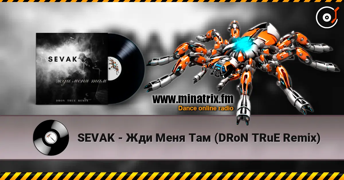 SEVAK - Жди Меня Там (DRoN TRuE Remix) écouter en ligne en haute qualité | Minatrix.FM