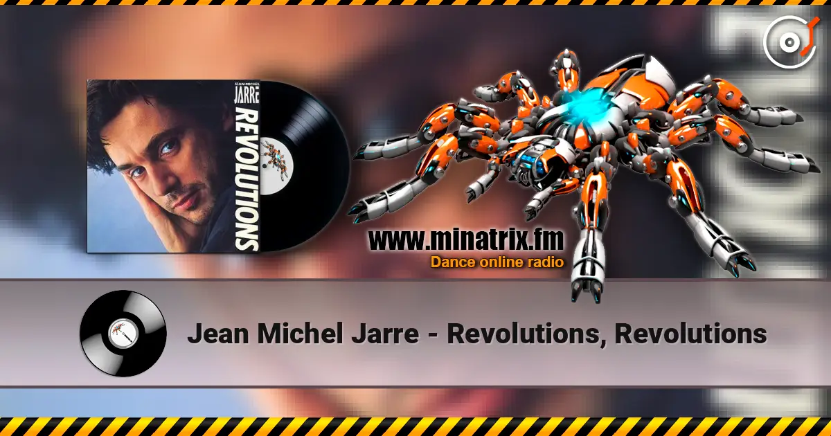 Jean Michel Jarre - Revolutions, Revolutions écouter en ligne en haute qualité | Minatrix.FM