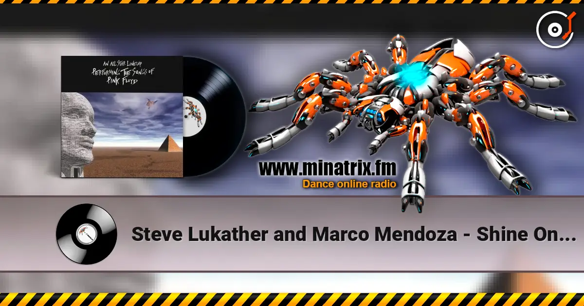 Steve Lukather and Marco Mendoza - Shine On You Crazy Diamond écouter en ligne en haute qualité | Minatrix.FM
