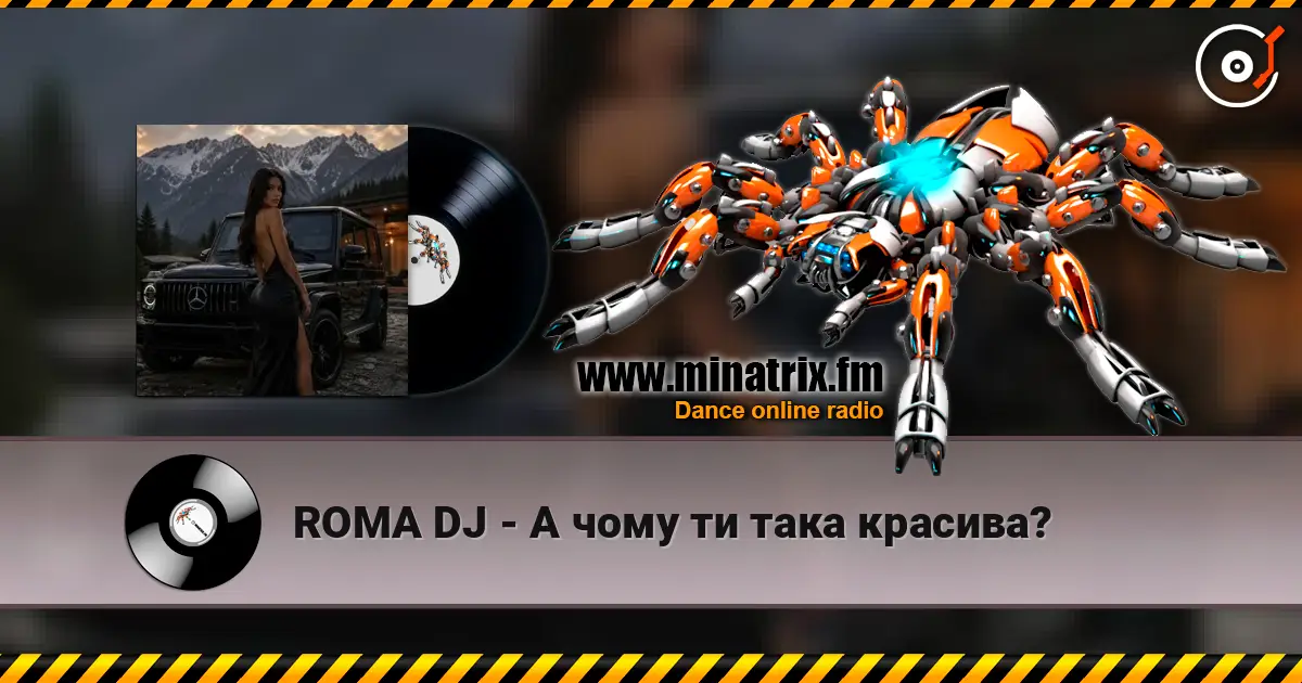 ROMA DJ - А чому ти така красива? écouter en ligne en haute qualité | Minatrix.FM