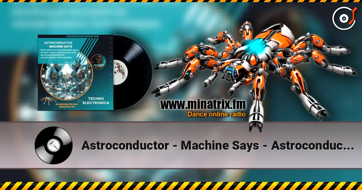 Astroconductor - Machine Says - Astroconductor - Machine Says écouter en ligne en haute qualité | Minatrix.FM