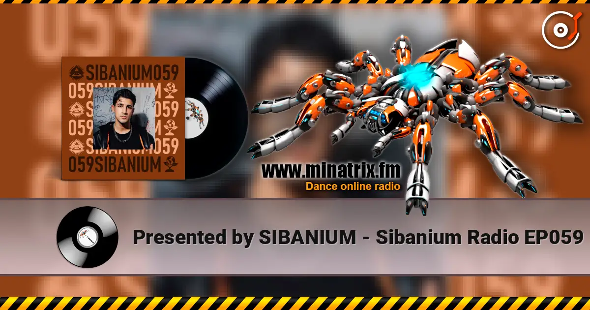 Presented by SIBANIUM - Sibanium Radio EP059 écouter en ligne en haute qualité | Minatrix.FM