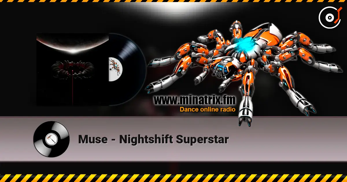 Muse - Nightshift Superstar écouter en ligne en haute qualité | Minatrix.FM