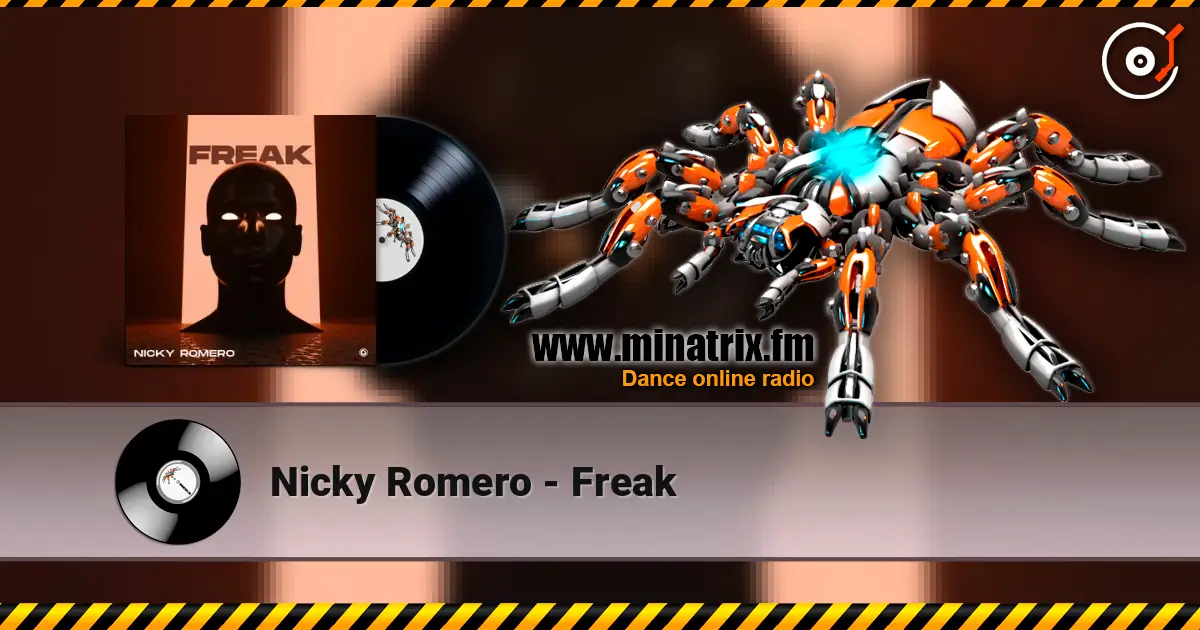 Nicky Romero - Freak écouter en ligne en haute qualité | Minatrix.FM