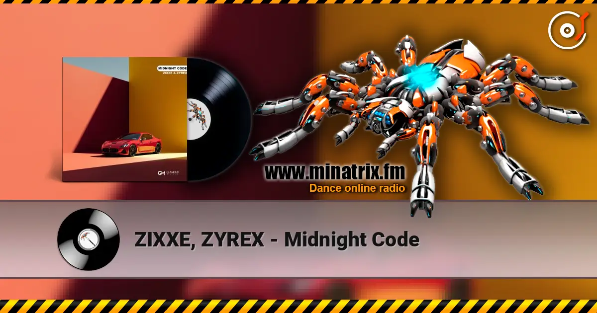 ZIXXE, ZYREX - Midnight Code écouter en ligne en haute qualité | Minatrix.FM