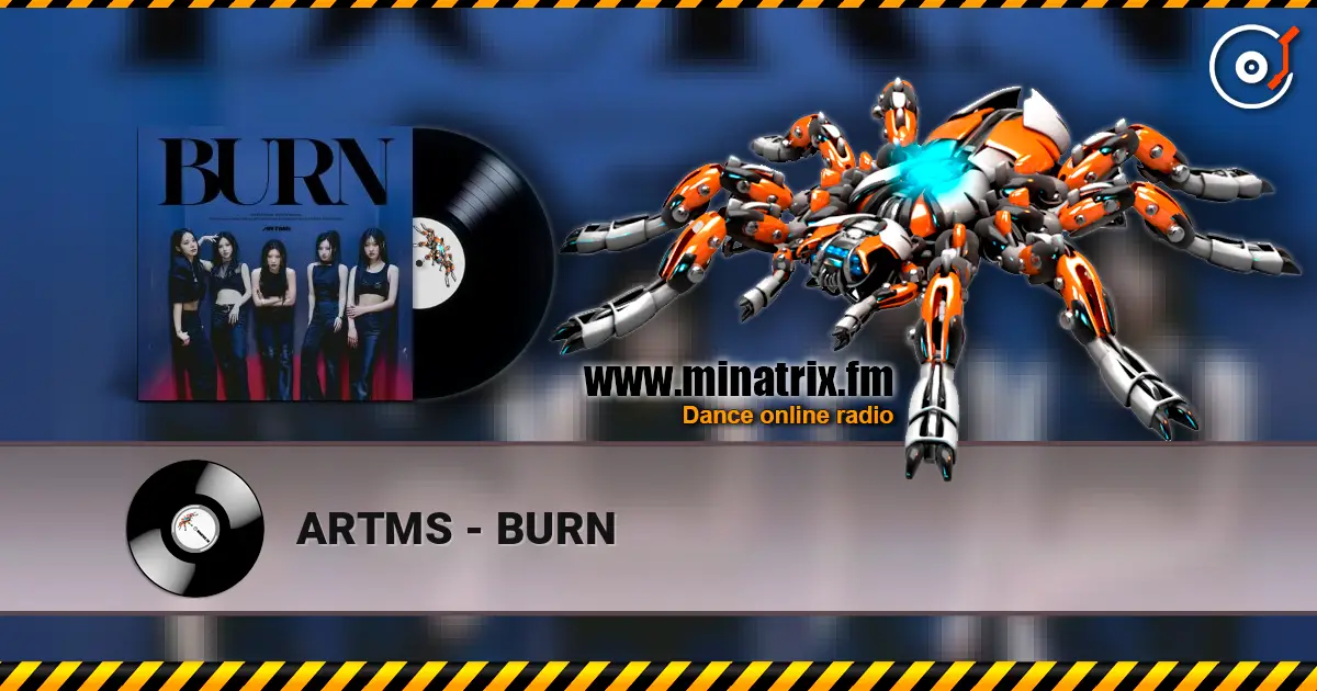 ARTMS - BURN écouter en ligne en haute qualité | Minatrix.FM