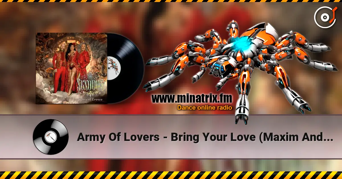 Army Of Lovers - Bring Your Love (Maxim Andreev Remix) écouter en ligne en haute qualité | Minatrix.FM