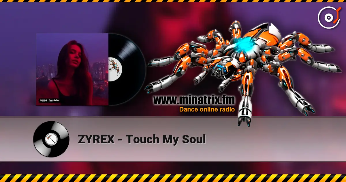 ZYREX - Touch My Soul écouter en ligne en haute qualité | Minatrix.FM