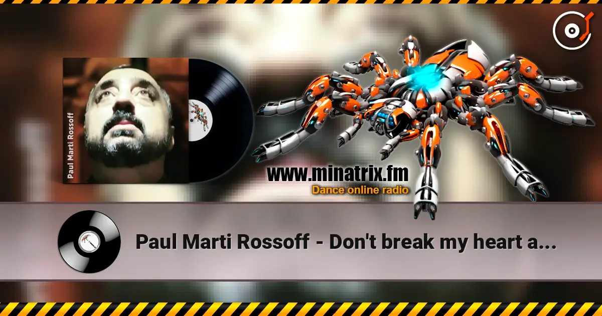 Paul Marti Rossoff - Don't break my heart again écouter en ligne en haute qualité | Minatrix.FM